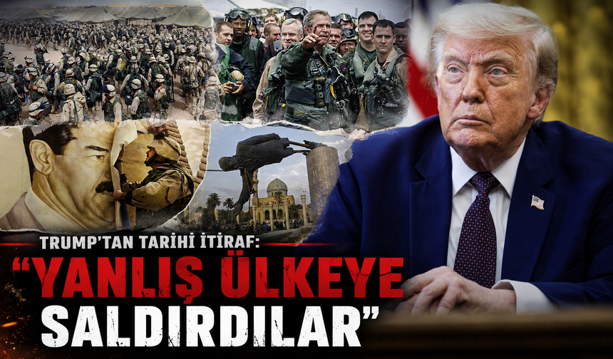 Trump'tan tarihi itiraf: "Irak'ı işgal ederek yanlış ülkeye saldırdılar"
