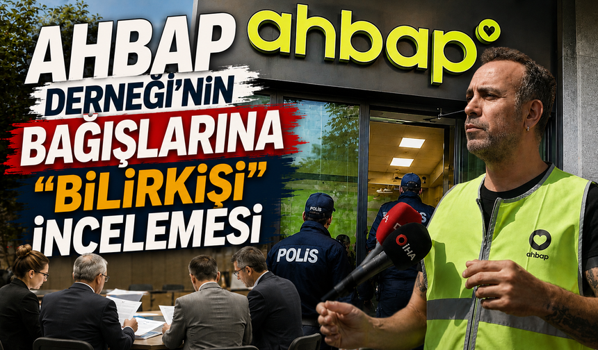 Ahbap Derneği'nin bağışlarına "bilirkişi" incelemesi