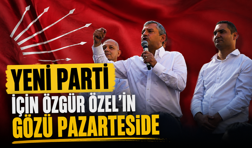 Gözler pazarteside: Özgür Özel "yeni parti" için Yargıtay kararını bekliyor