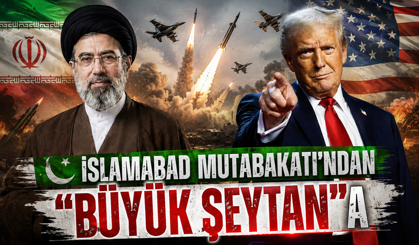 İslamabad Mutabakatı'ndan "Büyük Şeytan"a