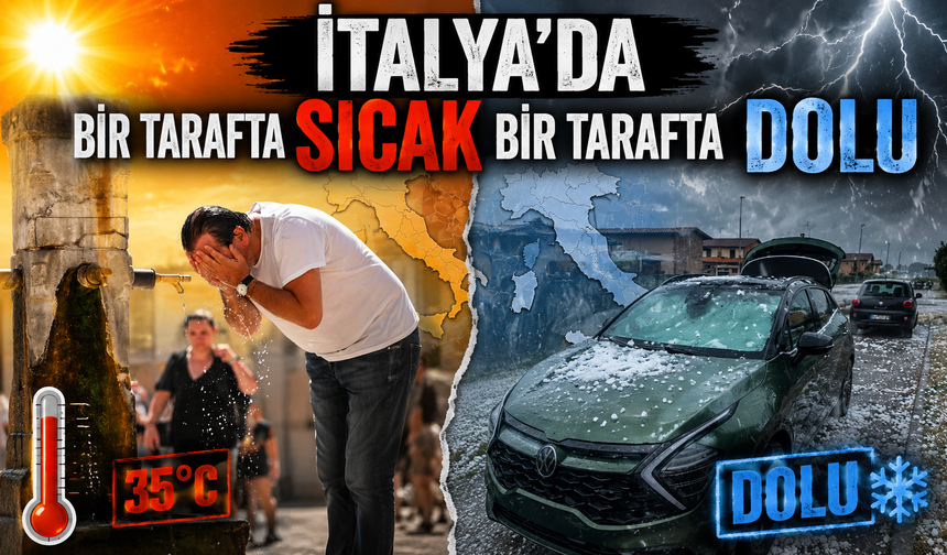 İtalya'da şaşırtan mevsim: Bir tarafta kavurucu sıcak bir tarafta dolu