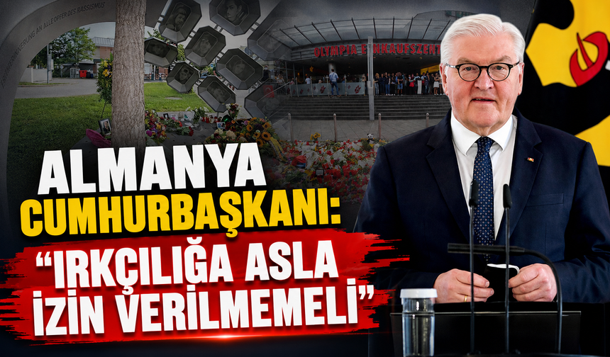 Almanya cumhurbaşkanından net mesaj: "Irkçılığa asla izin verilmemeli"