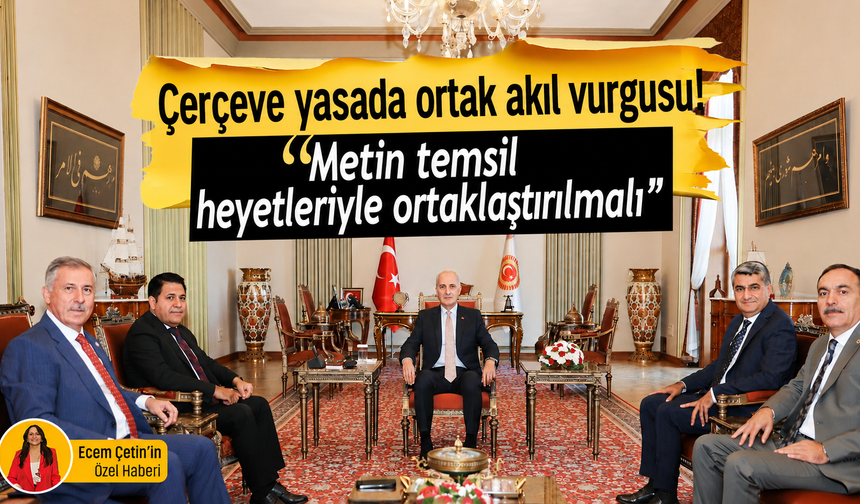 Ekmen'den çerçeve yasa için ortak akıl önerisi! "Metin temsil heyetleriyle ortaklaştırılmalı"