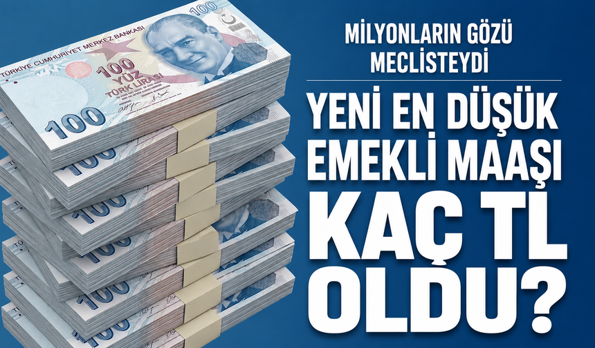 Milyonların gözü Meclis'teydi: Yeni en düşük emekli maaşı kaç TL oldu?