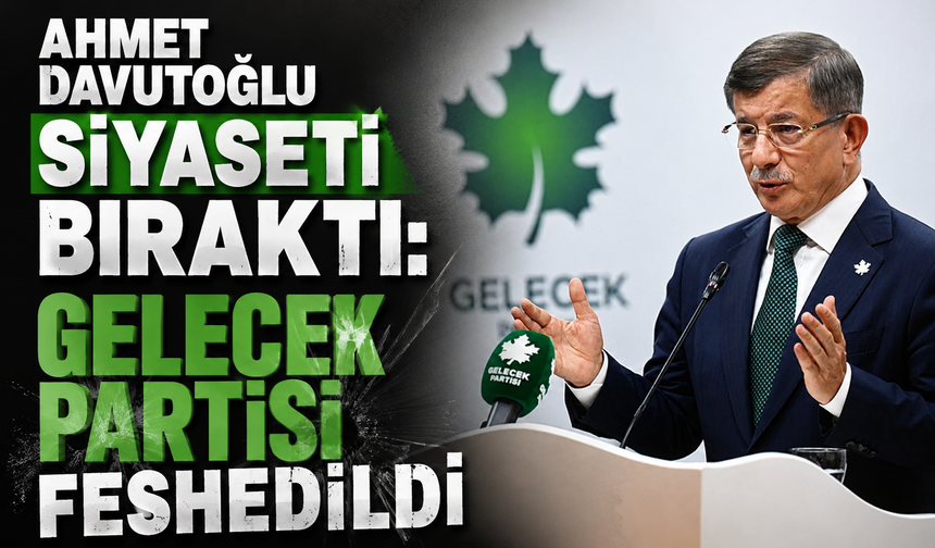 Davutoğlu açıkladı: Gelecek Partisi feshedildi