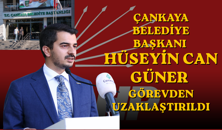 SON DAKİKA: Çankaya Belediye Başkanı görevden uzaklaştırıldı!