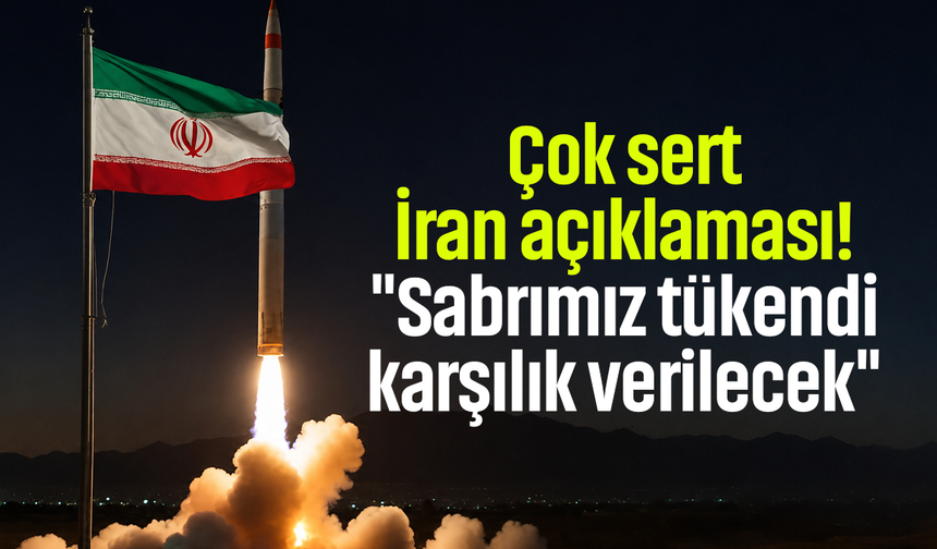 Çok sert İran açıklaması! "Sabrımız tükendi, karşılık verilecek"
