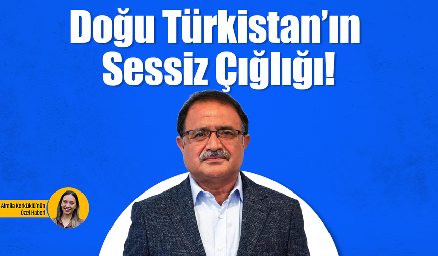 Doğu Türkistan'ın sessiz çığlığı! Doğu Türkistan'da neler yaşanıyor?