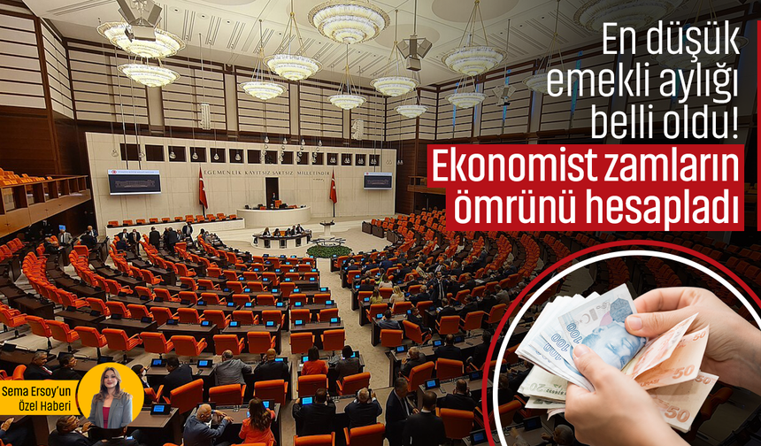En düşük emekli aylığı belli oldu! Ekonomist zamların ömrünü hesapladı