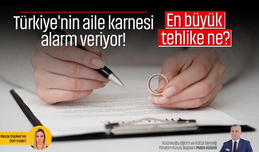 Türkiye'nin aile karnesi alarm veriyor! En büyük tehlike ne?