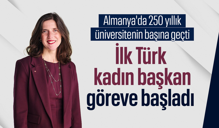 Almanya'da 250 yıllık üniversitenin başına geçti: İlk Türk kadın başkan göreve başladı!