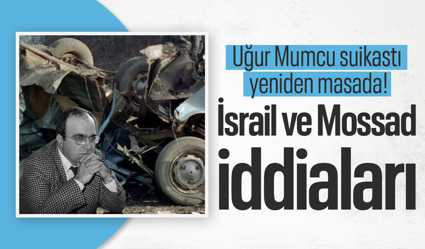 Uğur Mumcu suikastı yeniden masada! İsrail ve Mossad iddiaları