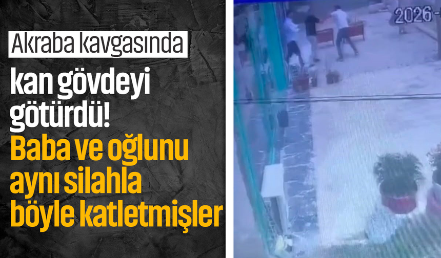 Osmaniye'de akraba kavgasında kan gövdeyi götürdü! Baba ve oğlunu aynı silahla böyle katletmişler