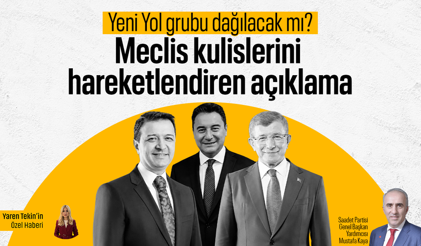 Yeni Yol grubu dağılacak mı? Meclis kulislerini hareketlendiren açıklama