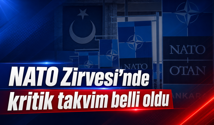 NATO Zirvesi'nde kritik takvim belli oldu