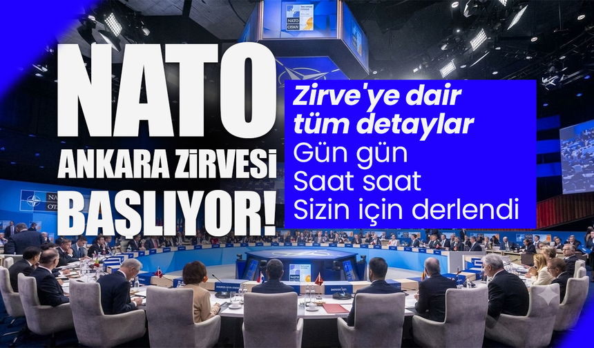 NATO Ankara Zirvesi başlıyor! Merak edilen tüm detayları gün gün, saat saat sizin için derledik