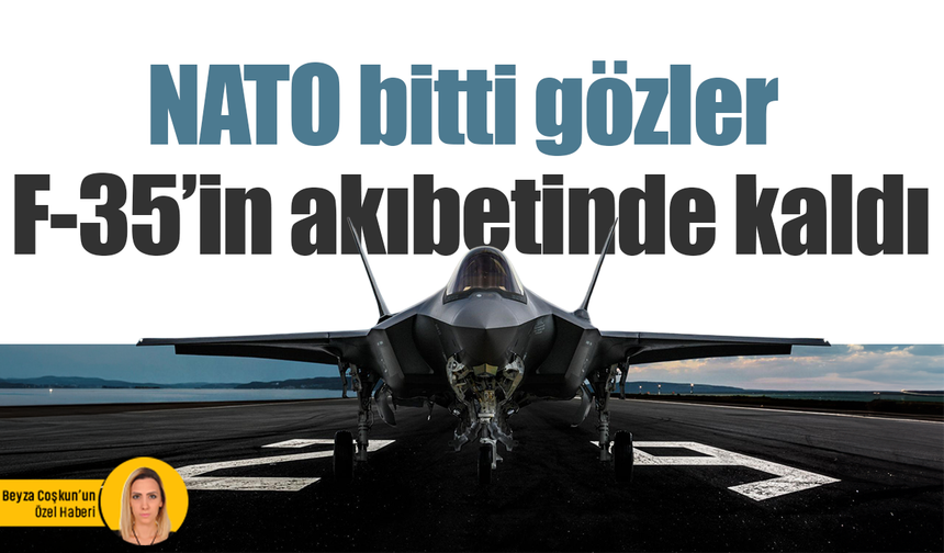 NATO bitti gözler F-35’in akıbetinde kaldı