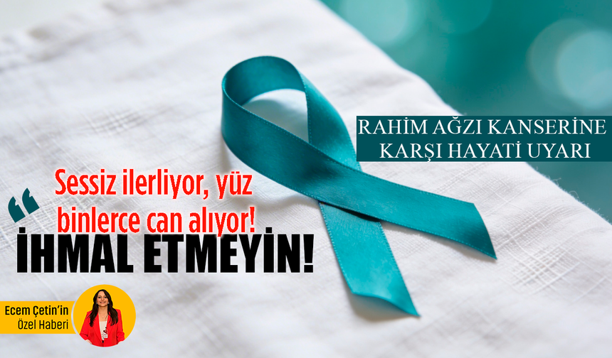 Sessiz ilerliyor, yüz binlerce can alıyor! Rahim ağzı kanseri için hayati uyarı: İhmal etmeyin!