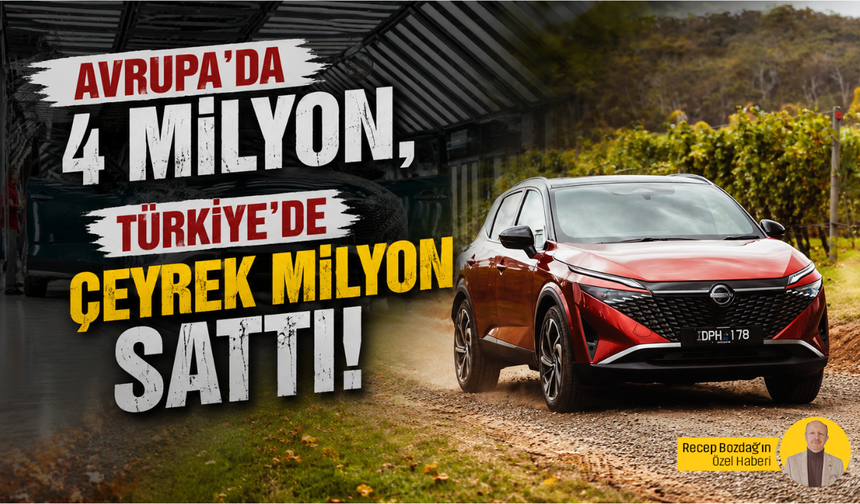 Avrupa'da 4 milyon, Türkiye'de çeyrek milyon sattı!