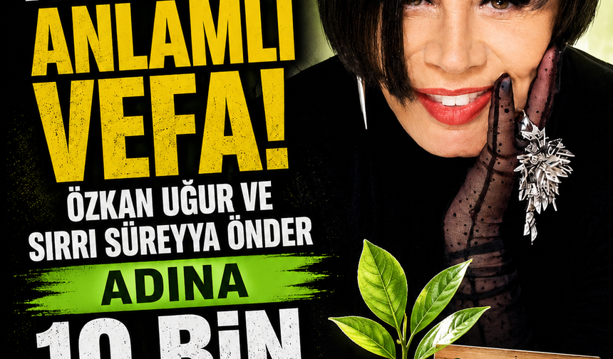 Sezen Aksu'dan anlamlı vefa! Özkan Uğur ve Sırrı Süreyya Önder adına 10 bin fidan bağışı