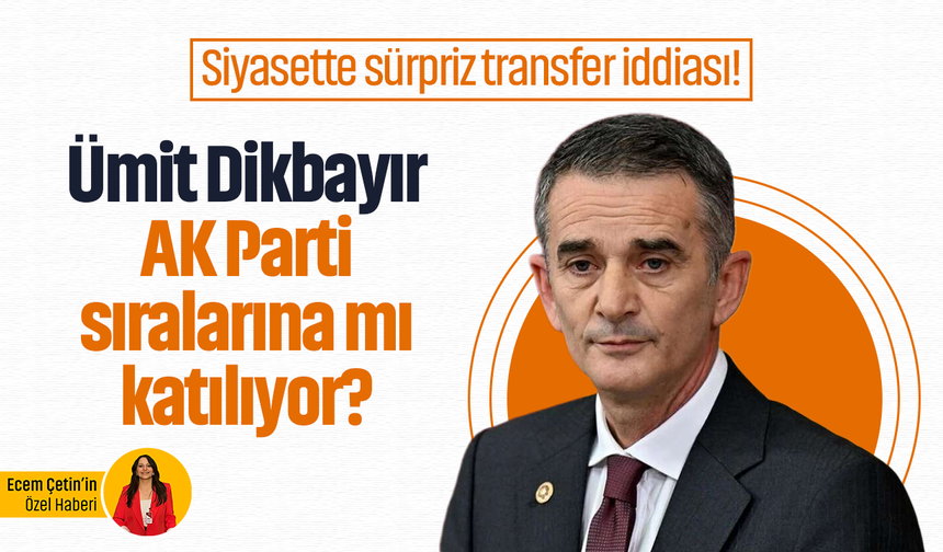 CHP’den istifa eden Ümit Dikbayır, AK Parti'ye mi geçiyor? Siyasi kulisler hareketlendi
