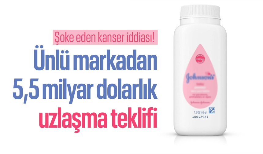 Şoke eden kanser iddiası! Ünlü markadan 5,5 milyar dolarlık uzlaşma teklifi