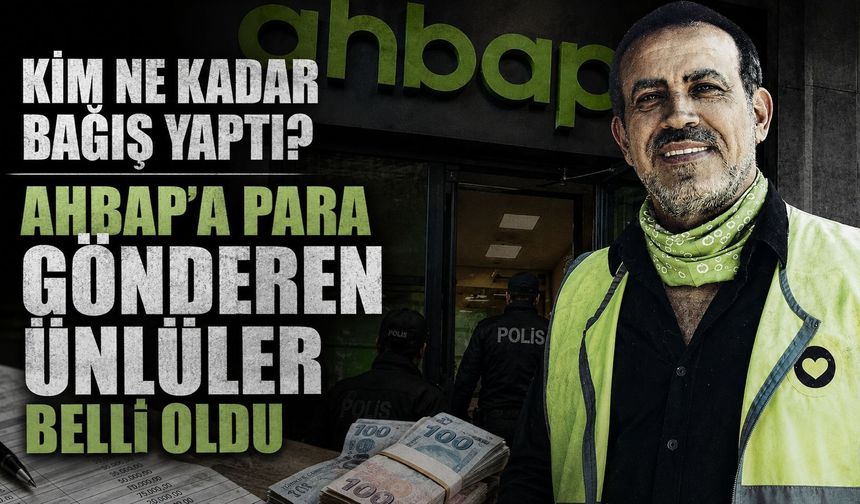 Liste ortaya çıktı! Ahbap'a hangi ünlü ne kadar bağış yaptı?