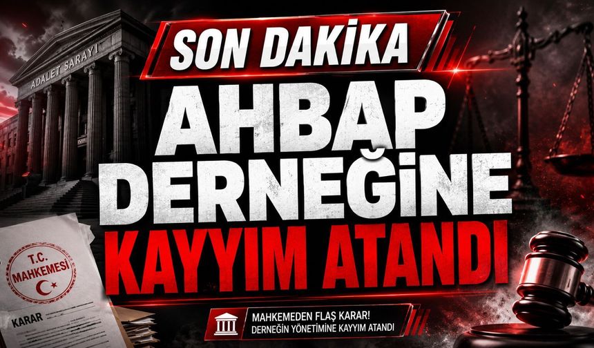 Ahbap Derneği'ne kayyım atandı: Mahkemeden mal varlığı için yönetim kayyımı kararı