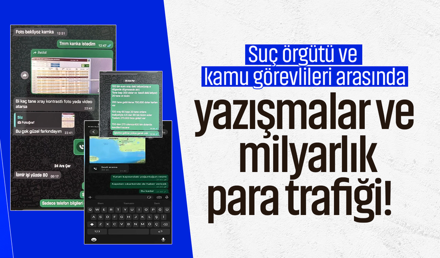 Suç örgütü ve kamu görevlileri arasında yazışmalar ve milyarlık para trafiği!