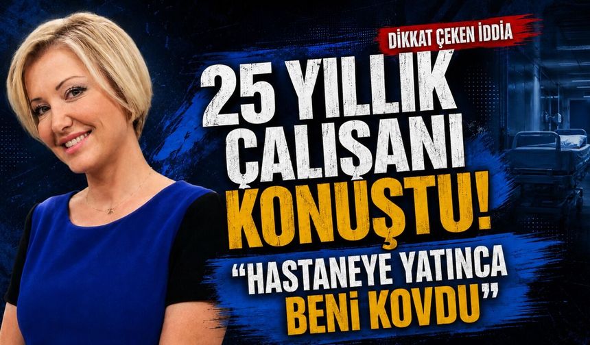 Berna Laçin hakkında dikkat çeken iddia: 25 yıllık çalışanı “Hastaneye yatınca beni kovdu” dedi