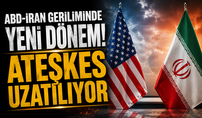 ABD-İran geriliminde yeni dönem! Ateşkes uzatılıyor