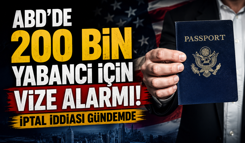 ABD’de 200 bin yabancı için vize alarmı! İptal iddiası gündemde