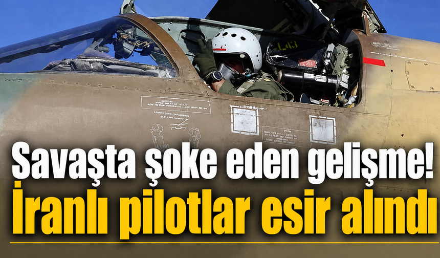 Savaşta şoke eden gelişme! İranlı pilotlar esir alındı