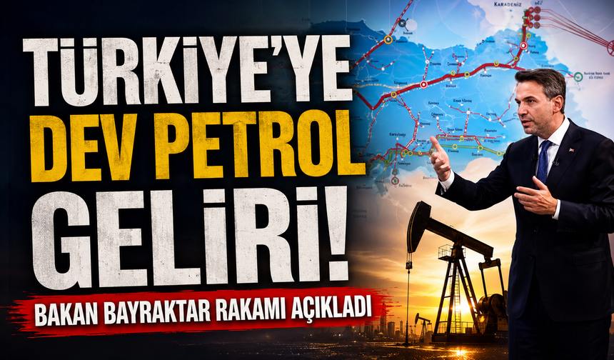 Türkiye'ye dev petrol geliri! Bakan Bayraktar rakamı açıkladı