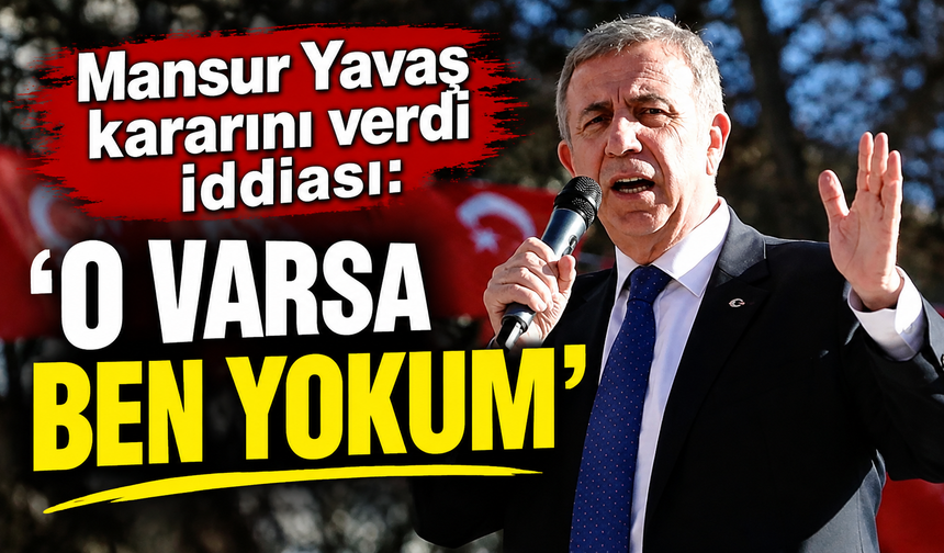 Mansur Yavaş kararını verdi iddiası: O varsa ben yokum