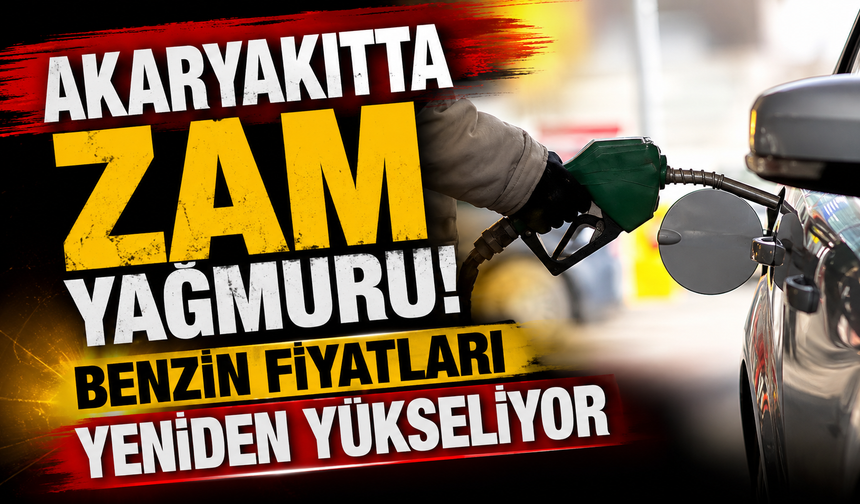 Akaryakıtta zam yağmuru! Benzin fiyatları yeniden yükseliyor