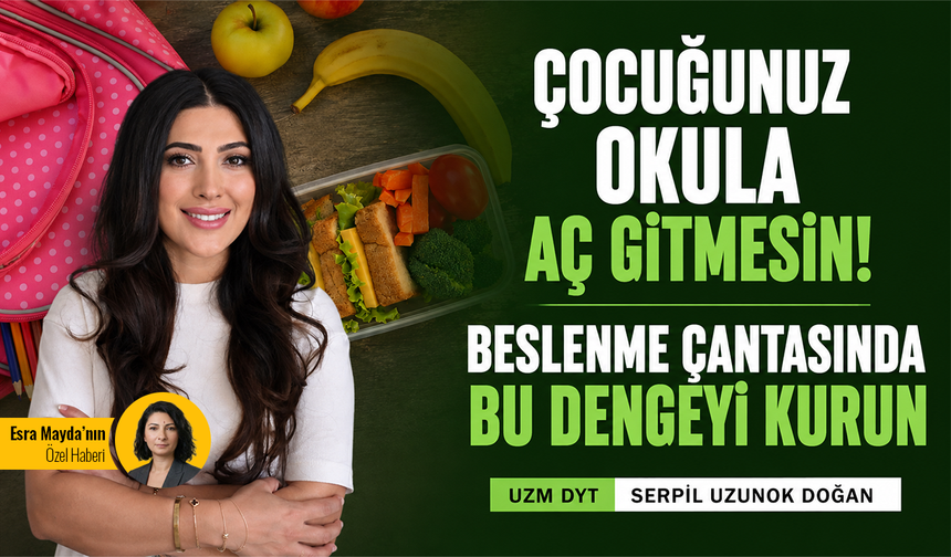 Çocuğunuz okula aç gitmesin! Beslenme çantasında bu dengeyi kurun