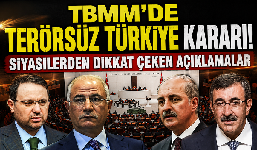 TBMM’de Terörsüz Türkiye kararı! Siyasilerden dikkat çeken açıklamalar