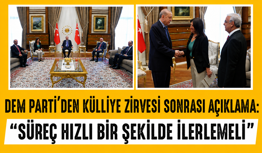 DEM Parti'den Külliye zirvesi sonrası açıklama: "Süreç hızlı bir şekilde ilerlemeli"