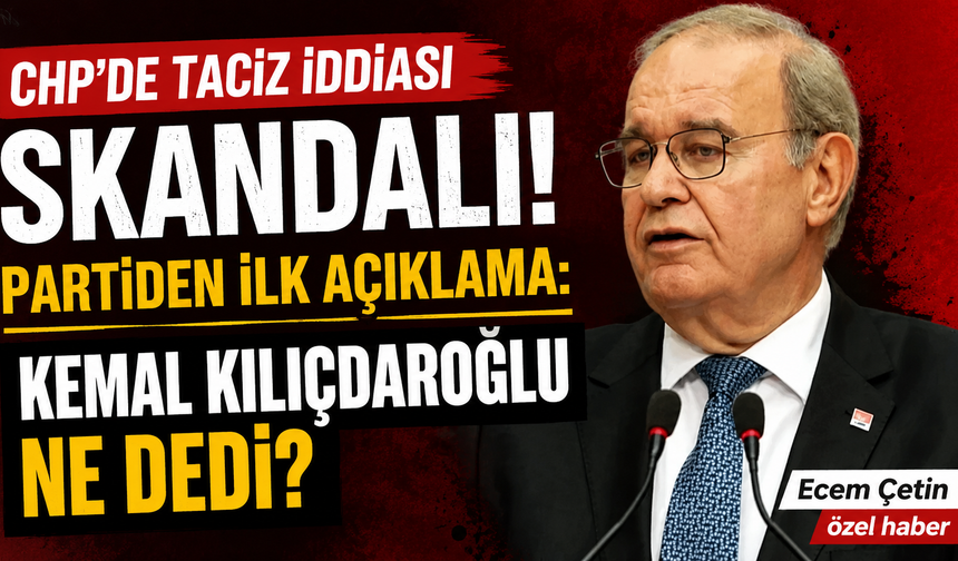 CHP’de taciz iddiası skandalı! Partiden ilk açıklama: Kemal Kılıçdaroğlu ne dedi?