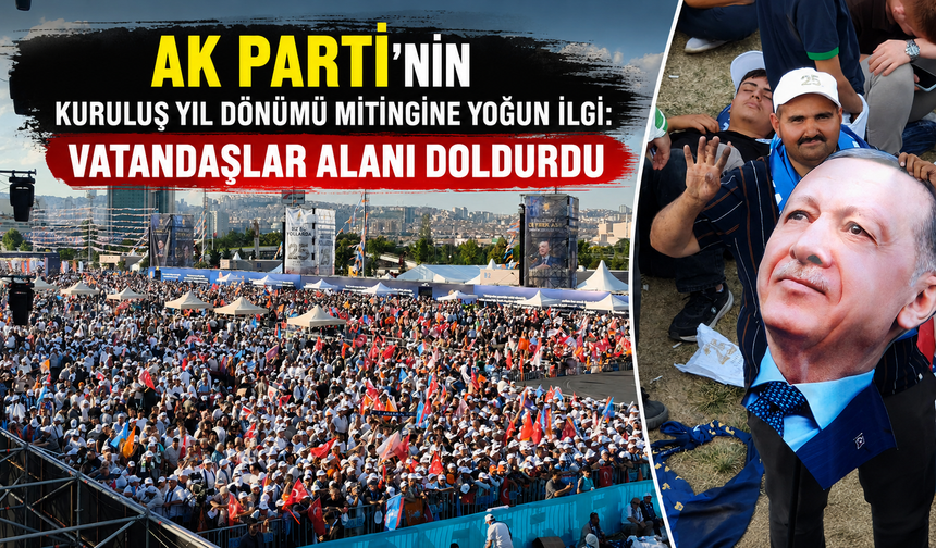 AK Parti'nin kuruluş yıl dönümü mitingine yoğun ilgi: Vatandaşlar alanı doldurdu