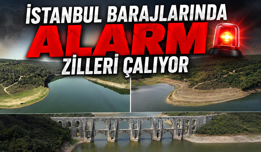 Barajlarda alarm zilleri çalıyor: İstanbul’un suyu kritik seviyeye indi