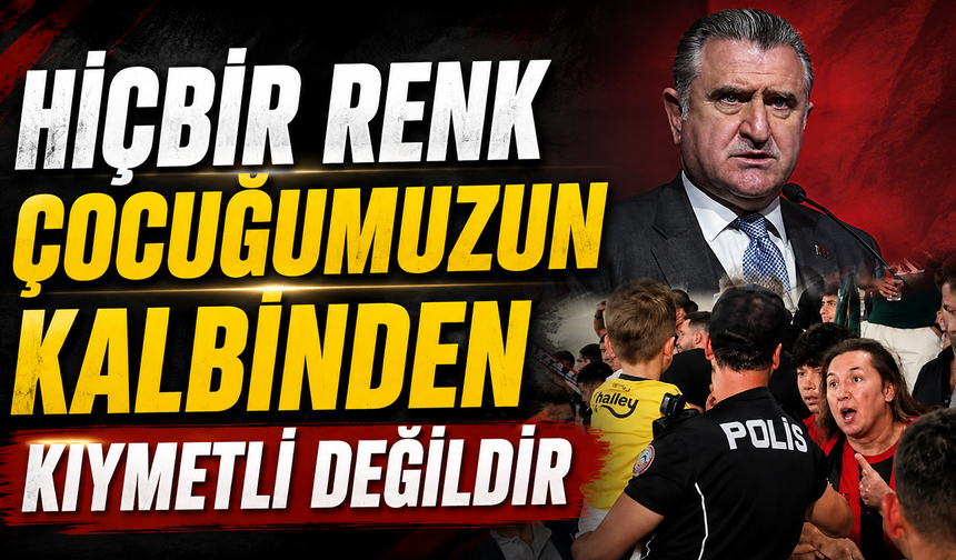 Gençlik ve Spor Bakanı Osman Aşkın Bak: "Hiçbir renk çocuğumuzun kalbinden kıymetli değildir"