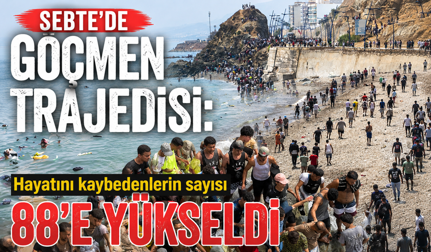 Sebte'de göçmen trajedisi: Hayatını kaybeden Faslı sayısı 88'e yükseldi