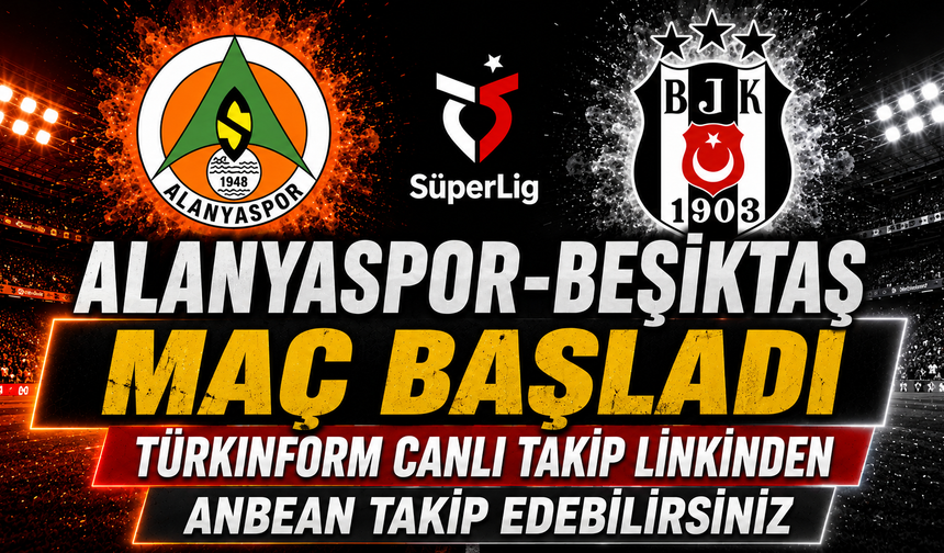 Alanyaspor-Beşiktaş MAÇI CANLI İZLE | Trendyol Süper Lig
