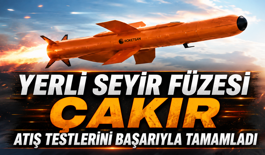 Yerli seyir füzesi ÇAKIR atış testlerini başarıyla tamamladı