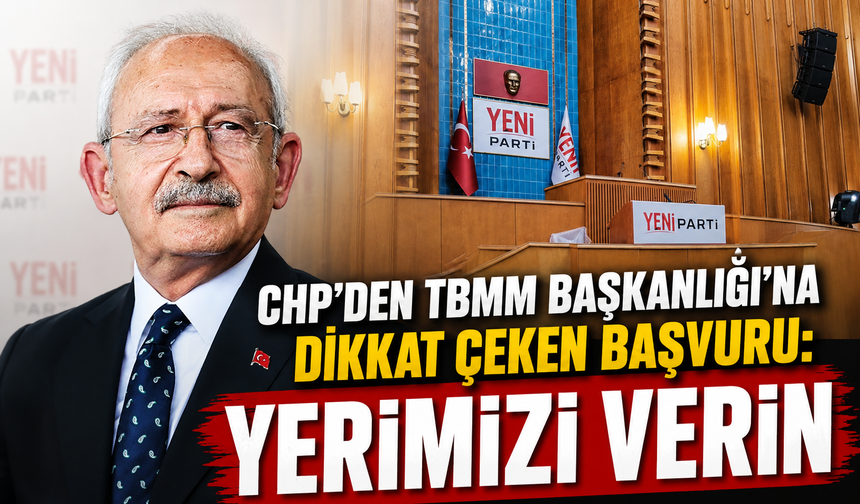 CHP'den TBMM Başkanlığı'na dikkat çeken başvuru: Resmen istediler!