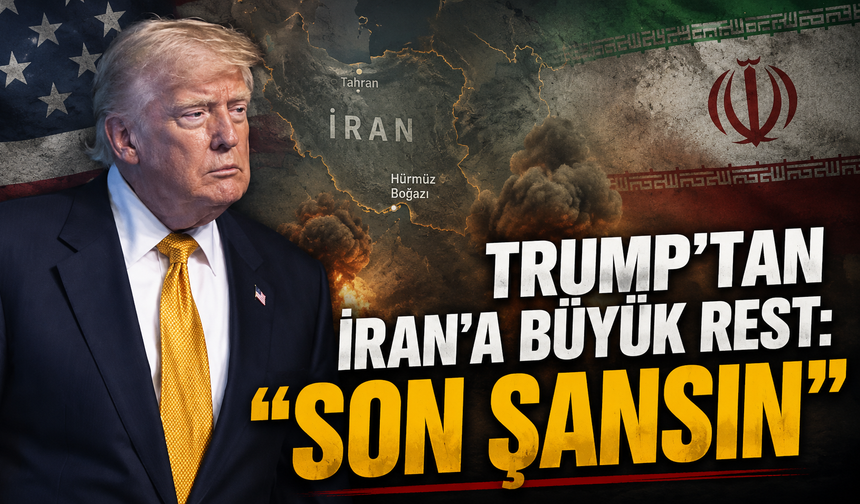 Trump'tan İran'a büyük rest: "Son şansın"