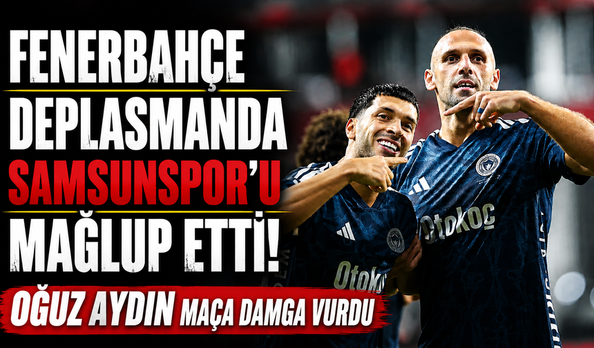 Fenerbahçe - Samsunspor: 2-0 | MAÇ SONUCU