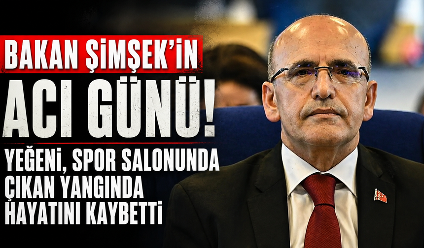 Mehmet Şimşek'in yeğeni Batman’daki yangında hayatını kaybetti!